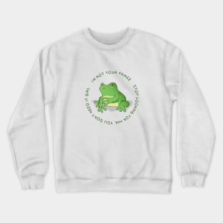 IM NOT YOUR PRINCE Crewneck Sweatshirt